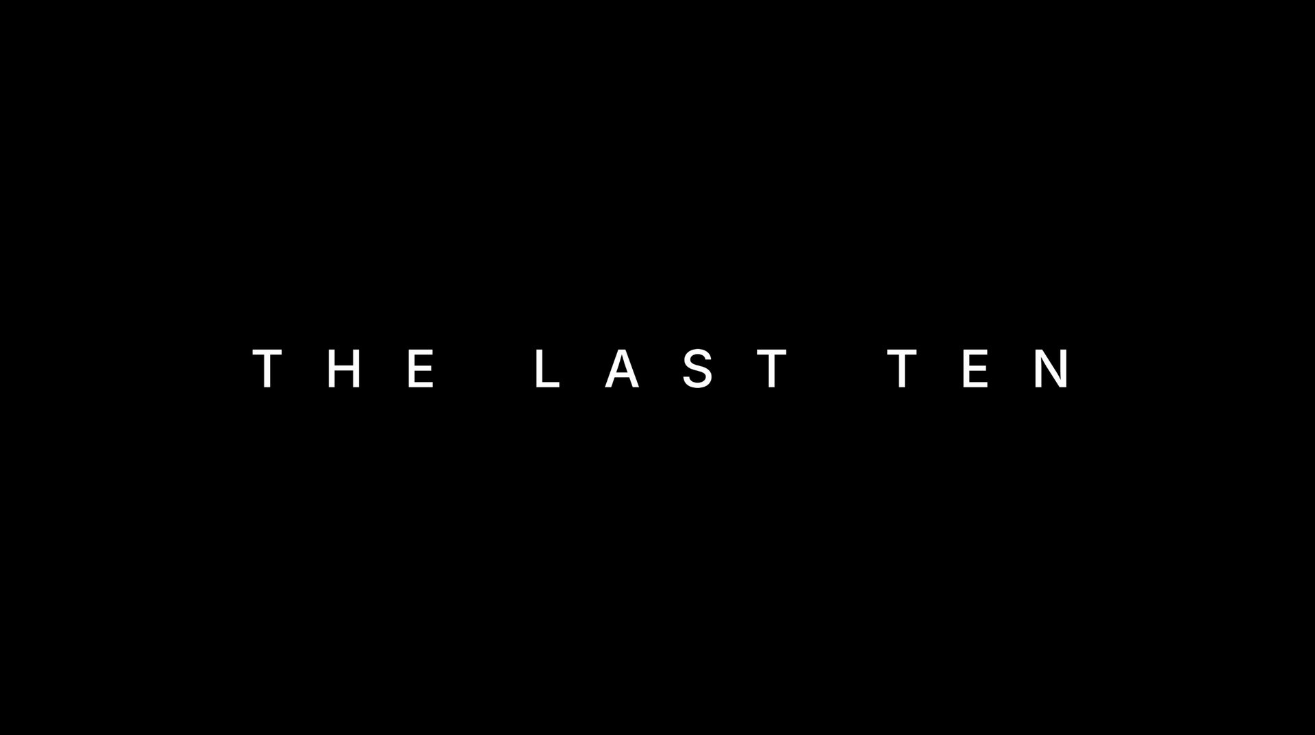 The Last Ten title card